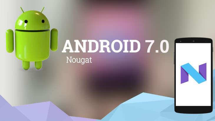 Android 7 Nougat Google much awaited OS Released