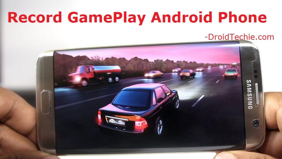 Easy Steps How to Record GamePlay Android Phone