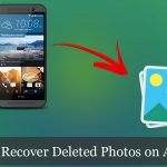 Recover Deleted Photos From Android Phone